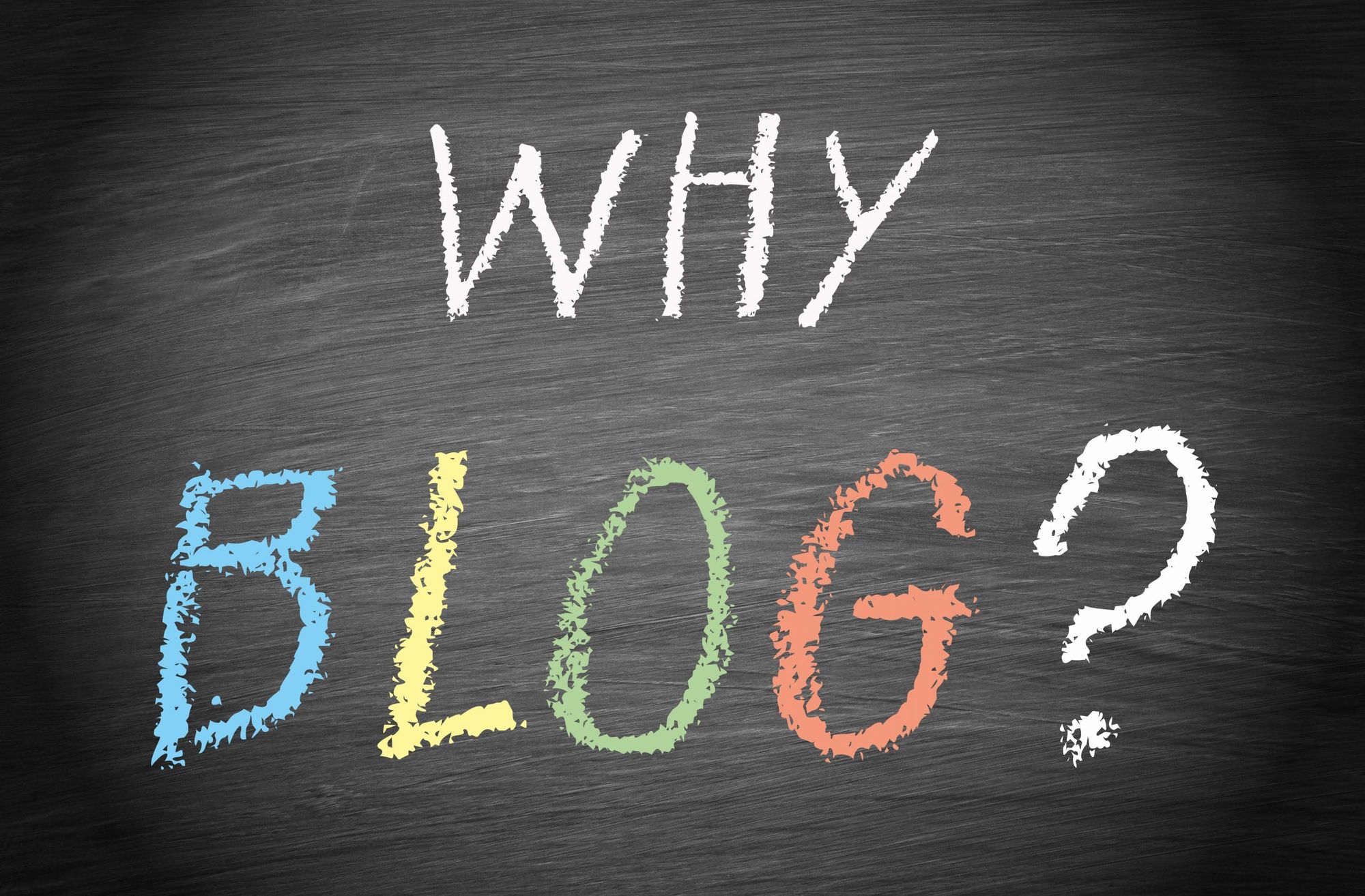 Why I Blog