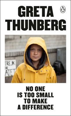 No One is Too Small to Make a Difference by Greta Thunberg