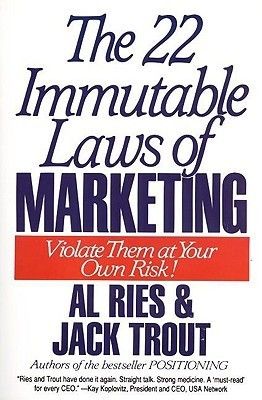 The 22 Immutable Laws of Marketing by Al Ries & Jack Trout