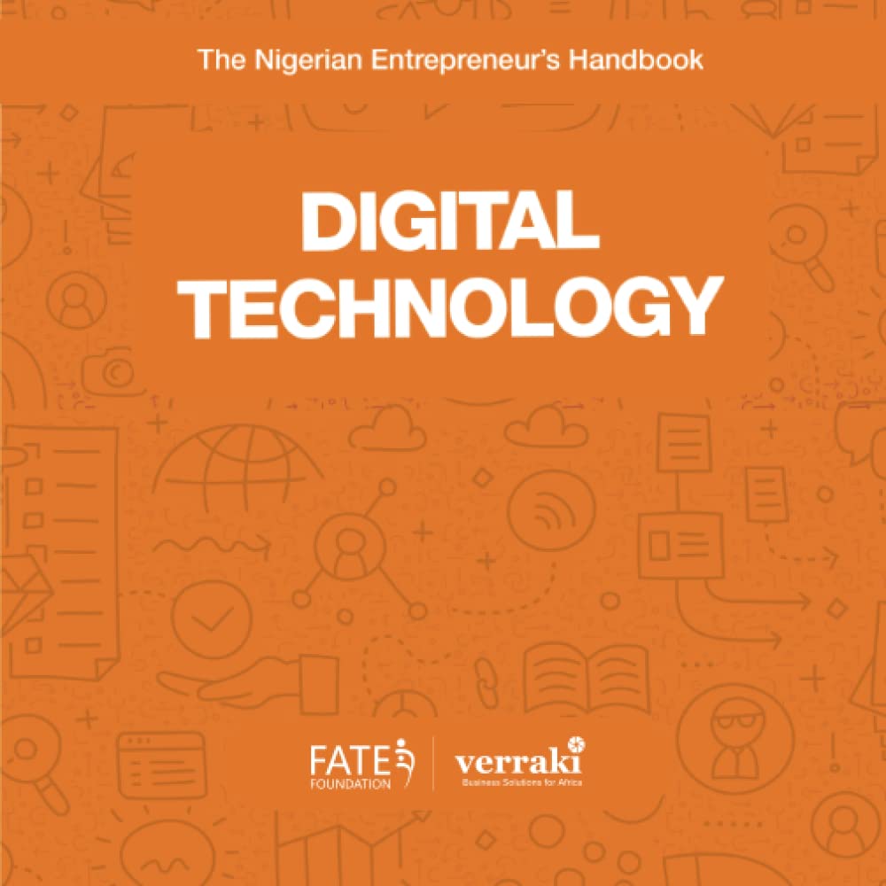 The Nigerian Entrepreneurs' Handbook: Digital Technology by FATE Foundation and Verraki