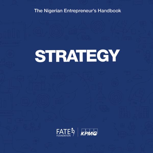 The Nigerian Entrepreneurs' Handbook: Strategy by FATE Foundation and KPMG