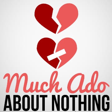 Much Ado About Nothing