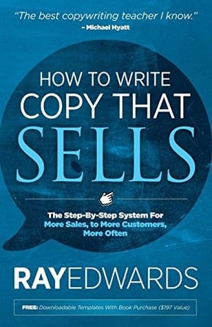 How to Write Copy that Sells by Ray Edwards